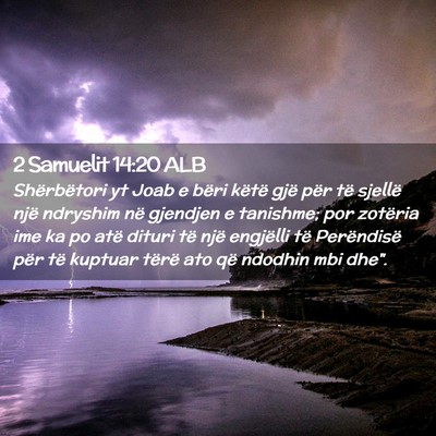 Picture 02 - 2 Samuelit 14:20 ALB - Shërbëtori yt Joab e bëri këtë gjë për të - Bible Verse Picture
