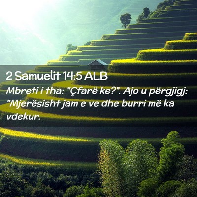 Picture 02 - 2 Samuelit 14:5 ALB - Mbreti i tha: 