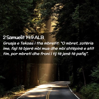 Picture 02 - 2 Samuelit 14:9 ALB - Gruaja e Tekoas i tha mbretit: 
