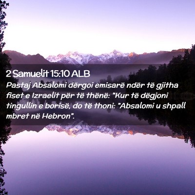 Picture 02 - 2 Samuelit 15:10 ALB - Pastaj Absalomi dërgoi emisarë ndër të gjitha - Bible Verse Picture