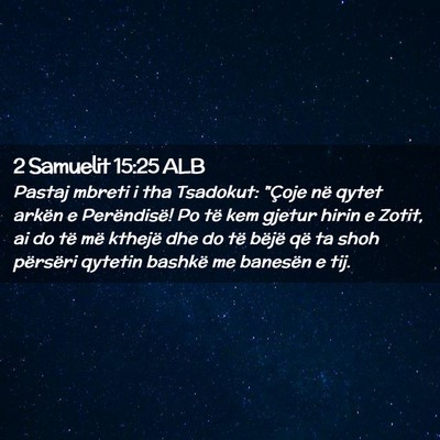 Picture 02 - 2 Samuelit 15:25 ALB - Pastaj mbreti i tha Tsadokut: 