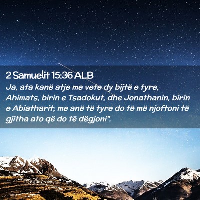 Picture 02 - 2 Samuelit 15:36 ALB - Ja, ata kanë atje me vete dy bijtë e tyre, - Bible Verse Picture