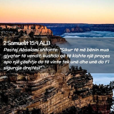 Picture 02 - 2 Samuelit 15:4 ALB - Pastaj Absalomi shtonte: 