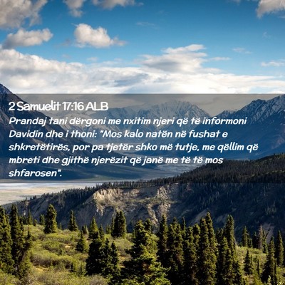 Picture 02 - 2 Samuelit 17:16 ALB - Prandaj tani dërgoni me nxitim njeri që të - Bible Verse Picture