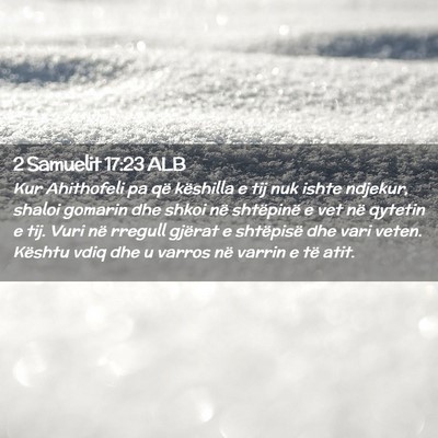 Picture 02 - 2 Samuelit 17:23 ALB - Kur Ahithofeli pa që këshilla e tij nuk ishte - Bible Verse Picture