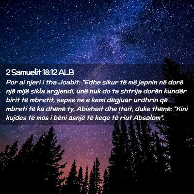 Picture 02 - 2 Samuelit 18:12 ALB - Por ai njeri i tha Joabit: 