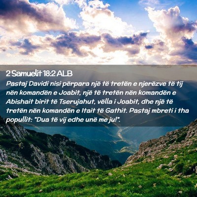 Picture 02 - 2 Samuelit 18:2 ALB - Pastaj Davidi nisi përpara një të tretën e - Bible Verse Picture