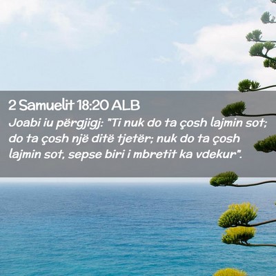 Picture 02 - 2 Samuelit 18:20 ALB - Joabi iu përgjigj: 