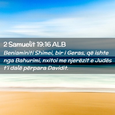 Picture 02 - 2 Samuelit 19:16 ALB - Beniaminiti Shimei, bir i Geras, që ishte nga - Bible Verse Picture