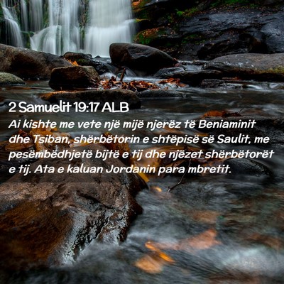 Picture 02 - 2 Samuelit 19:17 ALB - Ai kishte me vete një mijë njerëz të - Bible Verse Picture