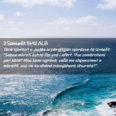 Picture 02 - 2 Samuelit 19:42 ALB - Tërë njerëzit e Judës iu përgjigjën - Bible Verse Picture