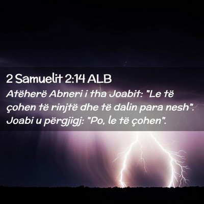 Picture 02 - 2 Samuelit 2:14 ALB - Atëherë Abneri i tha Joabit: 