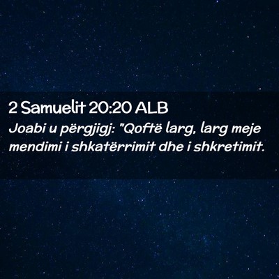 Picture 02 - 2 Samuelit 20:20 ALB - Joabi u përgjigj: 