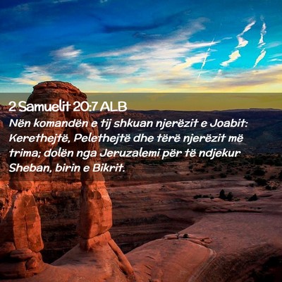 Picture 02 - 2 Samuelit 20:7 ALB - Nën komandën e tij shkuan njerëzit e Joabit: - Bible Verse Picture