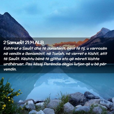 Picture 02 - 2 Samuelit 21:14 ALB - Eshtrat e Saulit dhe të Jonatanit, birit të - Bible Verse Picture