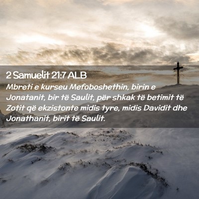 Picture 02 - 2 Samuelit 21:7 ALB - Mbreti e kurseu Mefoboshethin, birin e Jonatanit, - Bible Verse Picture