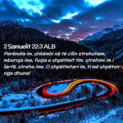 Picture 02 - 2 Samuelit 22:3 ALB - Perëndia im, shkëmbi në të cilin strehohem, - Bible Verse Picture