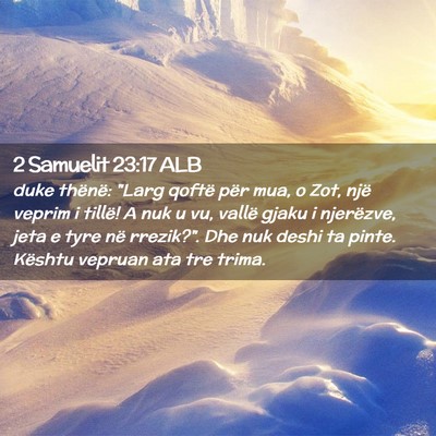 Picture 02 - 2 Samuelit 23:17 ALB - duke thënë: 