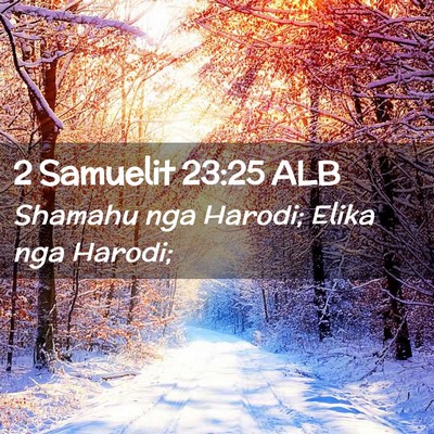 Picture 02 - 2 Samuelit 23:25 ALB - Shamahu nga Harodi; Elika nga - Bible Verse Picture