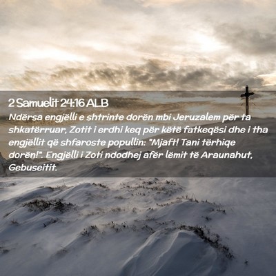 Picture 02 - 2 Samuelit 24:16 ALB - Ndërsa engjëlli e shtrinte dorën mbi Jeruzalem - Bible Verse Picture
