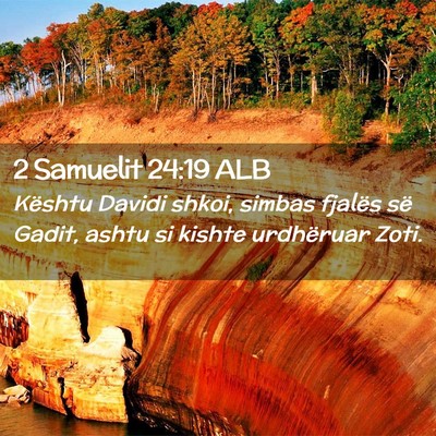 Picture 02 - 2 Samuelit 24:19 ALB - Kështu Davidi shkoi, simbas fjalës së Gadit, - Bible Verse Picture