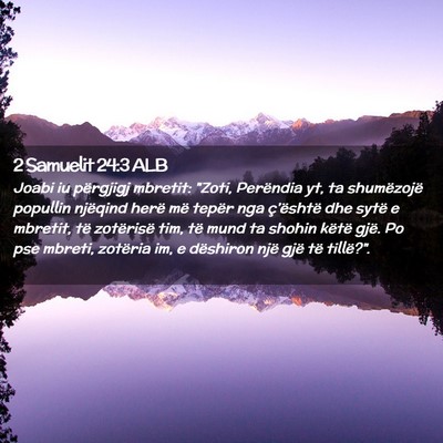 Picture 02 - 2 Samuelit 24:3 ALB - Joabi iu përgjigj mbretit: 
