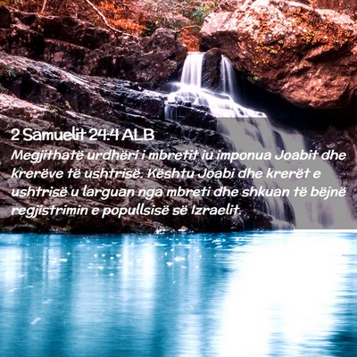 Picture 02 - 2 Samuelit 24:4 ALB - Megjithatë urdhëri i mbretit iu imponua Joabit - Bible Verse Picture