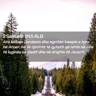Picture 02 - 2 Samuelit 24:5 ALB - Ata kaluan Jordanin dhe ngritën kampin e tyre - Bible Verse Picture