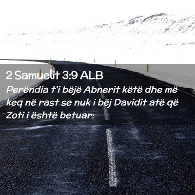 Picture 02 - 2 Samuelit 3:9 ALB - Perëndia t’i bëjë Abnerit këtë dhe më keq - Bible Verse Picture
