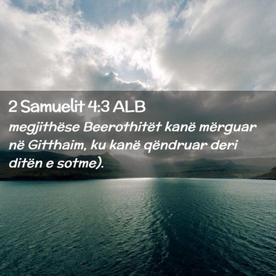Picture 02 - 2 Samuelit 4:3 ALB - megjithëse Beerothitët kanë mërguar në - Bible Verse Picture