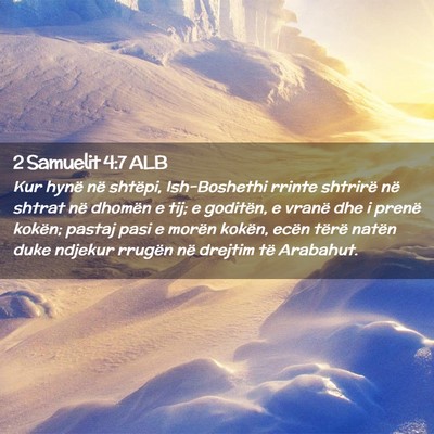 Picture 02 - 2 Samuelit 4:7 ALB - Kur hynë në shtëpi, Ish-Boshethi rrinte - Bible Verse Picture