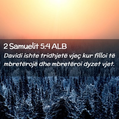 Picture 02 - 2 Samuelit 5:4 ALB - Davidi ishte tridhjetë vjeç kur filloi të - Bible Verse Picture