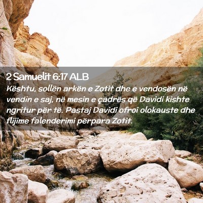 Picture 02 - 2 Samuelit 6:17 ALB - Kështu, sollën arkën e Zotit dhe e vendosën - Bible Verse Picture