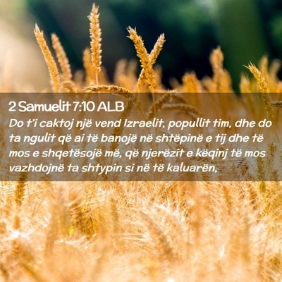 Picture 02 - 2 Samuelit 7:10 ALB - Do t’i caktoj një vend Izraelit, popullit tim, - Bible Verse Picture