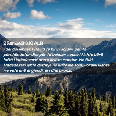 Picture 02 - 2 Samuelit 8:10 ALB - i dërgoi mbretit David të birin Joram, për ta - Bible Verse Picture