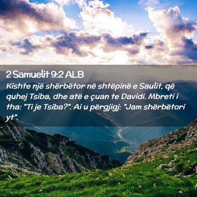 Picture 02 - 2 Samuelit 9:2 ALB - Kishte një shërbëtor në shtëpinë e Saulit, - Bible Verse Picture