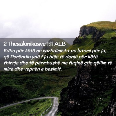 Picture 02 - 2 Thesalonikasve 1:11 ALB - Edhe për këtë ne vazhdimisht po lutemi për - Bible Verse Picture