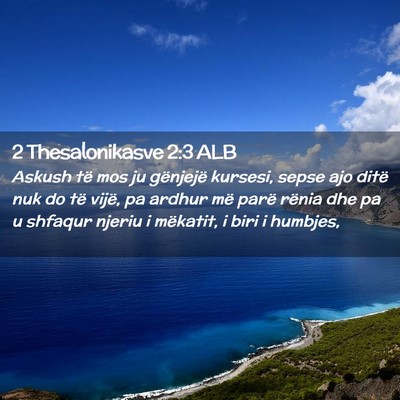 Picture 02 - 2 Thesalonikasve 2:3 ALB - Askush të mos ju gënjejë kursesi, sepse ajo - Bible Verse Picture