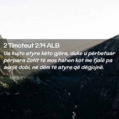 Picture 02 - 2 Timoteut 2:14 ALB - Ua kujto atyre këto gjëra, duke u përbetuar - Bible Verse Picture