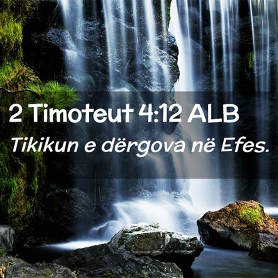 Picture 02 - 2 Timoteut 4:12 ALB - Tikikun e dërgova në - Bible Verse Picture