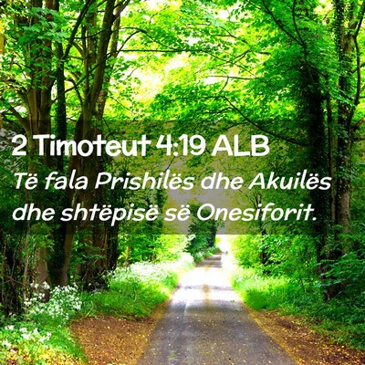 Picture 02 - 2 Timoteut 4:19 ALB - Të fala Prishilës dhe Akuilës dhe shtëpisë - Bible Verse Picture