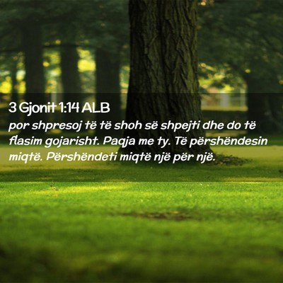 Picture 02 - 3 Gjonit 1:14 ALB - por shpresoj të të shoh së shpejti dhe do të - Bible Verse Picture