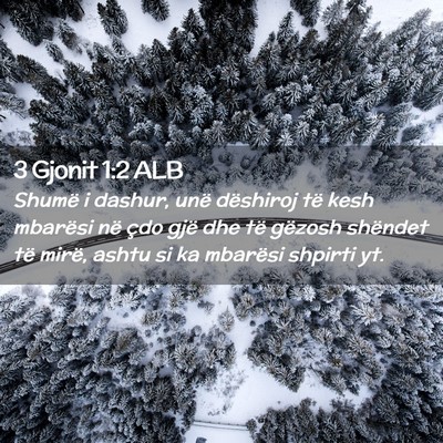 Picture 02 - 3 Gjonit 1:2 ALB - Shumë i dashur, unë dëshiroj të kesh mbarësi - Bible Verse Picture