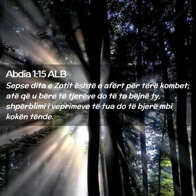 Picture 02 - Abdia 1:15 ALB - Sepse dita e Zotit është e afërt për tërë - Bible Verse Picture