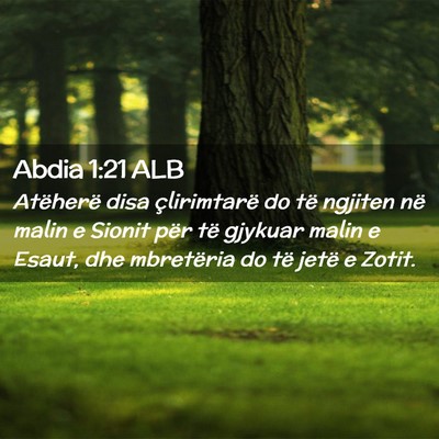 Picture 02 - Abdia 1:21 ALB - Atëherë disa çlirimtarë do të ngjiten në - Bible Verse Picture