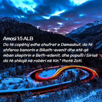 Picture 02 - Amosi 1:5 ALB - Do të copëtoj edhe shufrat e Damaskut, do të - Bible Verse Picture
