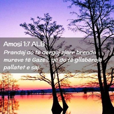 Picture 02 - Amosi 1:7 ALB - Prandaj do të dërgoj zjarr brenda mureve të - Bible Verse Picture
