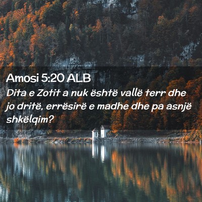 Picture 02 - Amosi 5:20 ALB - Dita e Zotit a nuk është vallë terr dhe jo - Bible Verse Picture