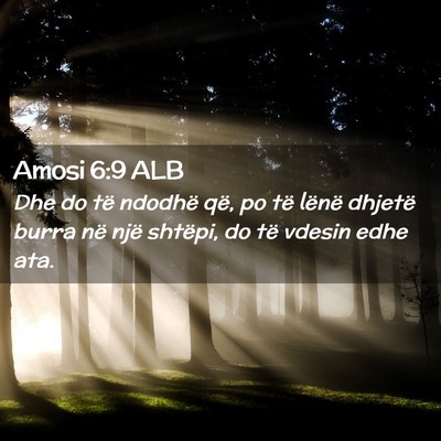 Picture 02 - Amosi 6:9 ALB - Dhe do të ndodhë që, po të lënë dhjetë - Bible Verse Picture