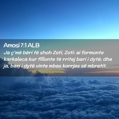 Picture 02 - Amosi 7:1 ALB - Ja ç’më bëri të shoh Zoti, Zoti: ai - Bible Verse Picture